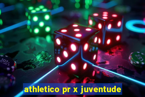 athletico pr x juventude